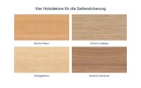 Vier Holzdekore für die Seitensicherung: Buche Natur, Eiche Lindberg, Königsahorn und Kirsche Havanna